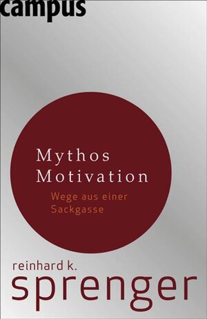 Buchcover Mythos Motivation | Reinhard K. Sprenger | EAN 9783593376370 | ISBN 3-593-37637-7 | ISBN 978-3-593-37637-0