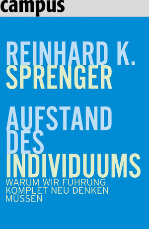 Buchcover Aufstand des Individuums | Reinhard K. Sprenger | EAN 9783593376394 | ISBN 3-593-37639-3 | ISBN 978-3-593-37639-4