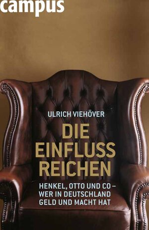 Die EinflussReichen: Henkel, Otto und Co - Wer in Deutschland Geld und Macht hat