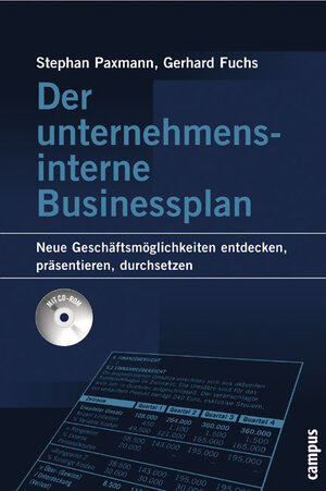 Der unternehmensinterne Businessplan: Neue Geschäftsmöglichkeiten entdecken, präsentieren, durchsetzen.