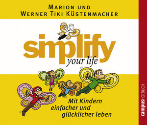 Buchcover simplify your life - Mit Kindern einfacher und glücklicher leben | Werner Tiki Küstenmacher | EAN 9783593376844 | ISBN 3-593-37684-9 | ISBN 978-3-593-37684-4