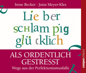 Buchcover Lieber schlampig glücklich als ordentlich gestresst | Irene Becker | EAN 9783593376851 | ISBN 3-593-37685-7 | ISBN 978-3-593-37685-1
