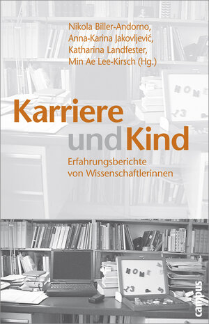 Karriere und Kind: Erfahrungsberichte von Wissenschaftlerinnen