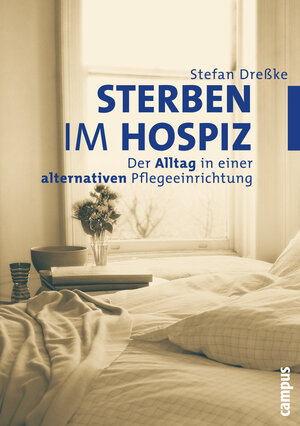 Buchcover Sterben im Hospiz | Stefan Dreßke | EAN 9783593377179 | ISBN 3-593-37717-9 | ISBN 978-3-593-37717-9