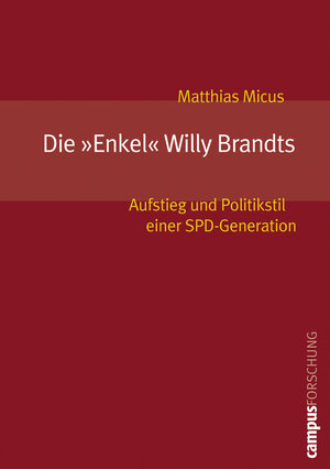 Buchcover Die »Enkel« Willy Brandts | Matthias Micus | EAN 9783593377445 | ISBN 3-593-37744-6 | ISBN 978-3-593-37744-5