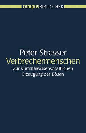 Buchcover Verbrechermenschen | Peter Strasser | EAN 9783593377476 | ISBN 3-593-37747-0 | ISBN 978-3-593-37747-6