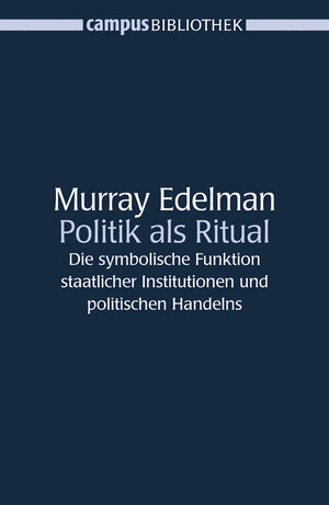 Buchcover Politik als Ritual | Murray Edelman | EAN 9783593377513 | ISBN 3-593-37751-9 | ISBN 978-3-593-37751-3
