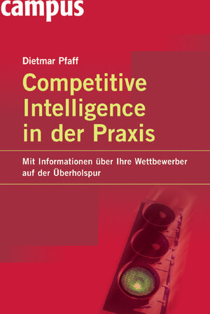 Competitive Intelligence in der Praxis: Mit Informationen über Ihre Wettbewerber auf der Überholspur