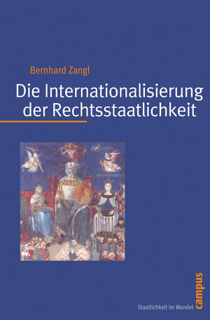 Die Internationalisierung der Rechtsstaatlichkeit: Streitbeilegung in GATT und WTO (Staatlichkeit im Wandel)