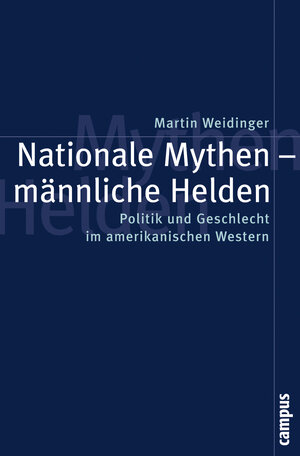 Buchcover Nationale Mythen - männliche Helden | Martin Weidinger | EAN 9783593380360 | ISBN 3-593-38036-6 | ISBN 978-3-593-38036-0