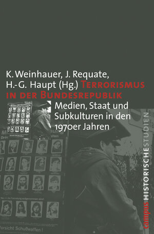 Terrorismus in der Bundesrepublik: Medien, Staat und Subkulturen in den 1970er Jahren (Campus Historische Studien)