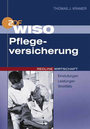 WISO Pflegeversicherung: Einstufung, Leistungen, Streitfälle