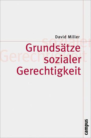 Buchcover Grundsätze sozialer Gerechtigkeit | David Miller | EAN 9783593381527 | ISBN 3-593-38152-4 | ISBN 978-3-593-38152-7