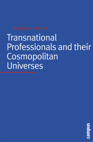 Buchcover Transnational Professionals and their Cosmopolitan Universes | Magdalena Nowicka | EAN 9783593381558 | ISBN 3-593-38155-9 | ISBN 978-3-593-38155-8