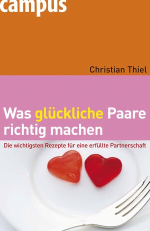 Buchcover Was glückliche Paare richtig machen | Christian Thiel | EAN 9783593381633 | ISBN 3-593-38163-X | ISBN 978-3-593-38163-3