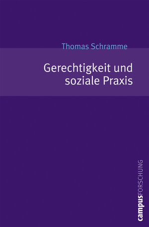 Buchcover Gerechtigkeit und soziale Praxis | Thomas Schramme | EAN 9783593381800 | ISBN 3-593-38180-X | ISBN 978-3-593-38180-0