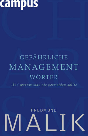 Buchcover Gefährliche Managementwörter | Fredmund Malik | EAN 9783593382913 | ISBN 3-593-38291-1 | ISBN 978-3-593-38291-3