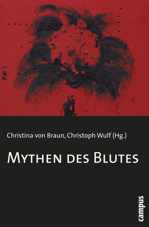 Buchcover Mythen des Blutes  | EAN 9783593383491 | ISBN 3-593-38349-7 | ISBN 978-3-593-38349-1