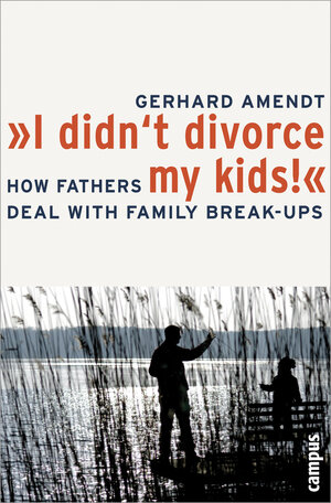 Buchcover I didn't divorce my kids! | Gerhard Amendt | EAN 9783593385464 | ISBN 3-593-38546-5 | ISBN 978-3-593-38546-4