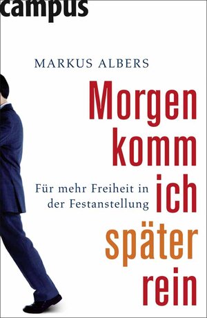 Buchcover Morgen komm ich später rein | Markus Albers | EAN 9783593386522 | ISBN 3-593-38652-6 | ISBN 978-3-593-38652-2