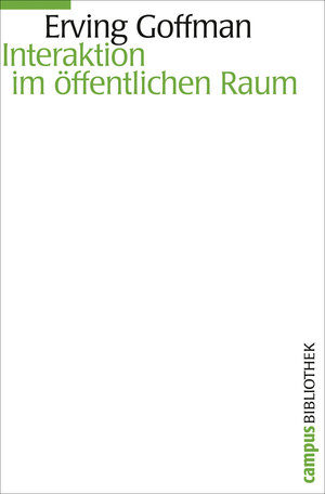 Buchcover Interaktion im öffentlichen Raum | Erving Goffman | EAN 9783593387833 | ISBN 3-593-38783-2 | ISBN 978-3-593-38783-3