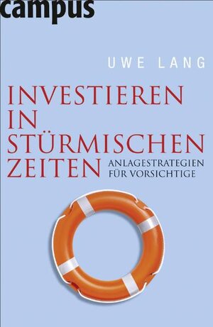 Buchcover Investieren in stürmischen Zeiten | Uwe Lang | EAN 9783593389523 | ISBN 3-593-38952-5 | ISBN 978-3-593-38952-3