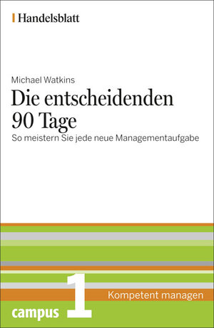 Buchcover Die entscheidenden 90 Tage - Handelsblatt | Michael Watkins | EAN 9783593389752 | ISBN 3-593-38975-4 | ISBN 978-3-593-38975-2