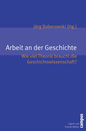 Buchcover Arbeit an der Geschichte  | EAN 9783593391496 | ISBN 3-593-39149-X | ISBN 978-3-593-39149-6