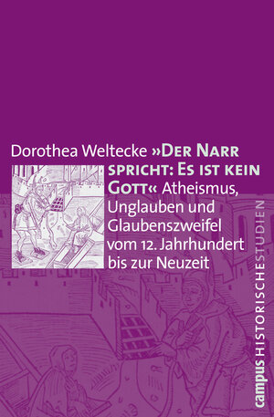 Buchcover Der Narr spricht: Es ist kein Gott | Dorothea Weltecke | EAN 9783593391946 | ISBN 3-593-39194-5 | ISBN 978-3-593-39194-6