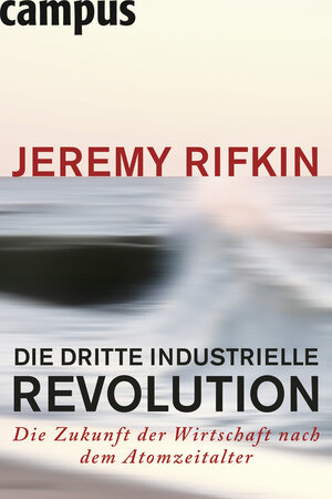 Buchcover Die dritte industrielle Revolution | Jeremy Rifkin | EAN 9783593394527 | ISBN 3-593-39452-9 | ISBN 978-3-593-39452-7