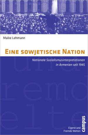 Buchcover Eine sowjetische Nation | Maike Lehmann | EAN 9783593394923 | ISBN 3-593-39492-8 | ISBN 978-3-593-39492-3