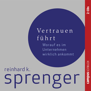 Buchcover Vertrauen führt | Reinhard K. Sprenger | EAN 9783593395784 | ISBN 3-593-39578-9 | ISBN 978-3-593-39578-4