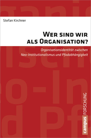 Buchcover Wer sind wir als Organisation? | Stefan Kirchner | EAN 9783593397306 | ISBN 3-593-39730-7 | ISBN 978-3-593-39730-6