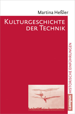 Buchcover Kulturgeschichte der Technik | Martina Heßler | EAN 9783593397405 | ISBN 3-593-39740-4 | ISBN 978-3-593-39740-5