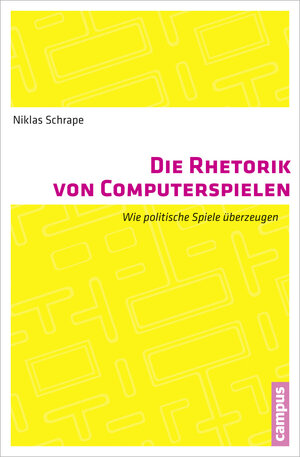 Buchcover Die Rhetorik von Computerspielen | Niklas Schrape | EAN 9783593397955 | ISBN 3-593-39795-1 | ISBN 978-3-593-39795-5