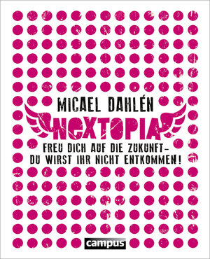 Buchcover Nextopia | Micael Dahlén | EAN 9783593398129 | ISBN 3-593-39812-5 | ISBN 978-3-593-39812-9