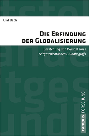 Buchcover Die Erfindung der Globalisierung | Olaf Bach | EAN 9783593398488 | ISBN 3-593-39848-6 | ISBN 978-3-593-39848-8