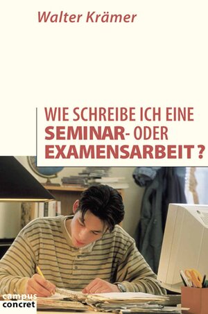 Buchcover Wie schreibe ich eine Seminar- oder Examensarbeit? | Walter Krämer | EAN 9783593400068 | ISBN 3-593-40006-5 | ISBN 978-3-593-40006-8