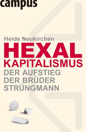 Buchcover Hexal-Kapitalismus - Der Aufstieg der Brüder Strüngmann | Heide Neukirchen | EAN 9783593401980 | ISBN 3-593-40198-3 | ISBN 978-3-593-40198-0