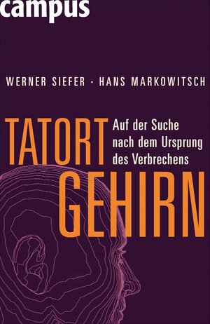 Buchcover Tatort Gehirn | Hans J. Markowitsch | EAN 9783593403281 | ISBN 3-593-40328-5 | ISBN 978-3-593-40328-1