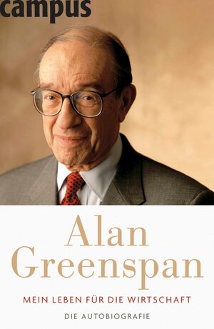 Buchcover Mein Leben für die Wirtschaft | Alan Greenspan | EAN 9783593403762 | ISBN 3-593-40376-5 | ISBN 978-3-593-40376-2