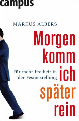 Buchcover Morgen komm ich später rein | Markus Albers | EAN 9783593404561 | ISBN 3-593-40456-7 | ISBN 978-3-593-40456-1