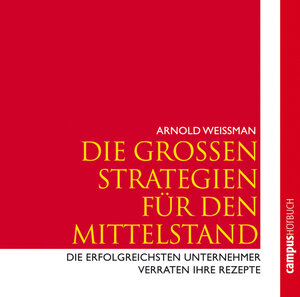 Buchcover Die großen Strategien für den Mittelstand | Arnold Weissman | EAN 9783593406466 | ISBN 3-593-40646-2 | ISBN 978-3-593-40646-6