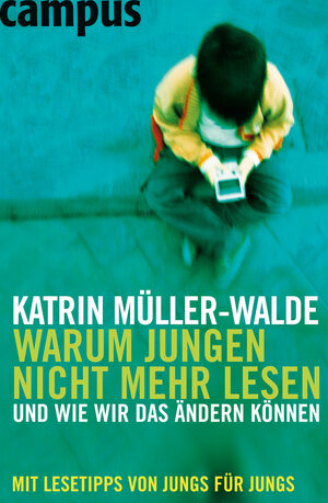 Buchcover Warum Jungen nicht mehr lesen | Katrin Müller-Walde | EAN 9783593409412 | ISBN 3-593-40941-0 | ISBN 978-3-593-40941-2