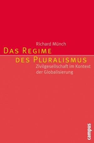 Buchcover Das Regime des Pluralismus | Richard Münch | EAN 9783593409917 | ISBN 3-593-40991-7 | ISBN 978-3-593-40991-7