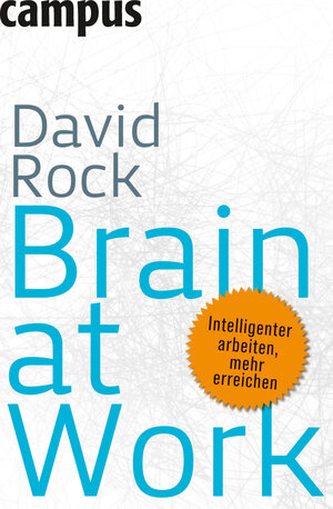 Buchcover Brain at Work | David Rock | EAN 9783593411026 | ISBN 3-593-41102-4 | ISBN 978-3-593-41102-6