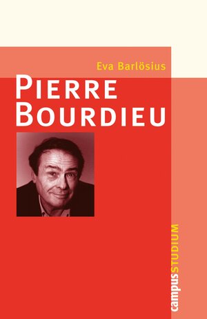 Buchcover Pierre Bourdieu | Eva Barlösius | EAN 9783593412337 | ISBN 3-593-41233-0 | ISBN 978-3-593-41233-7