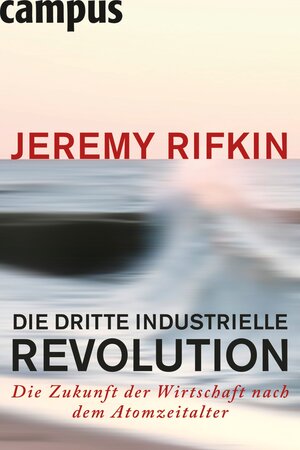 Buchcover Die dritte industrielle Revolution | Jeremy Rifkin | EAN 9783593412498 | ISBN 3-593-41249-7 | ISBN 978-3-593-41249-8