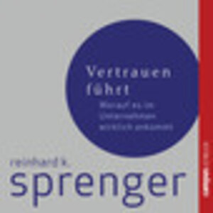 Buchcover Vertrauen führt | Reinhard K. Sprenger | EAN 9783593412764 | ISBN 3-593-41276-4 | ISBN 978-3-593-41276-4