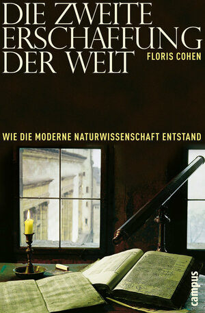 Buchcover Die zweite Erschaffung der Welt | Floris Cohen | EAN 9783593413358 | ISBN 3-593-41335-3 | ISBN 978-3-593-41335-8